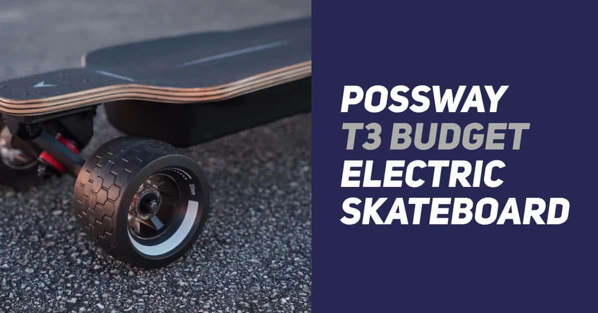 possway T3 electric skateboard review